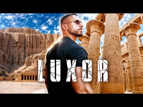 The Place Blew My Mind | Luxor, Egypt