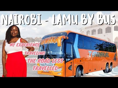 NAIROBI TO LAMU KENYA BY ROAD #buslife #lamu #travel #travelvlog