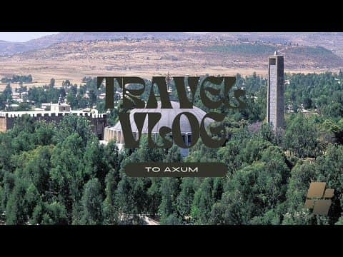 Travel Vlog To Axum,Ethiopia