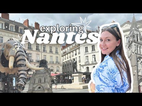 Nantes in 5 Minutes: France's Most Underrated City