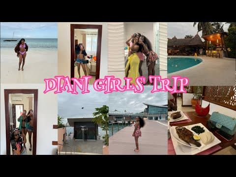 DIANI GIRLS' TRIP- All we did was eat, sleep and drink🤣💕 but we had a ball🥳🫶🏾