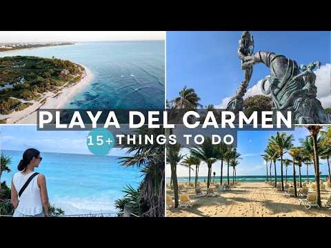 15+ BEST Things to Do in Playa del Carmen, Mexico - 4K Travel Guide (+ Travel Tips)