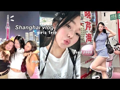 ULTIMATE GIRLS TRIP in Shanghai🥟: Good food, 7 story club, fan meeting, shopping etc.