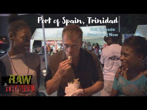 Raw Travel Episode 103 Port of Spain, Trinidad (Full International Episode)