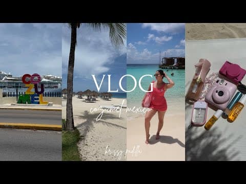VLOG: I WENT TO COZUMEL, MEXICO 🌴🐚💗