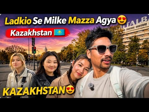 Kazakhstan Me Aaj Ladkiyon Se Milke Mazza Aa Gaya | Kazakistan shymkent