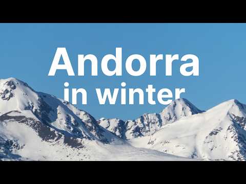 Planning a Winter Trip to Andorra? Start Here.