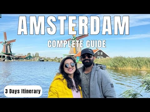 Amsterdam Complete Guide with 3 Days Itinerary | Zaanse Schans & Utrecht Day Trips | Europe 2025