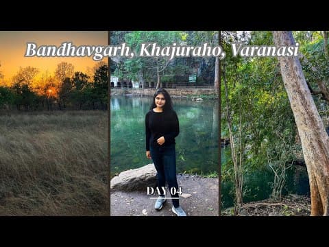 Bandhavgarh, Khajuraho, Varanasi - Day 4 | Food and Travel Vlog