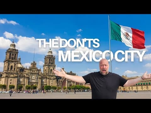 The Don'ts of Mexico City - CDMX 🇲🇽