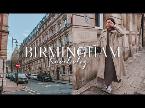 BIRMINGHAM VLOG | 24 hour trip & yummy eats! ✈️🇬🇧