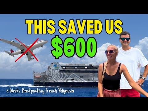 Getting Around French Polynesia | Cheapest Way to Island Hopping + Cost Comparison | Travel Vlog