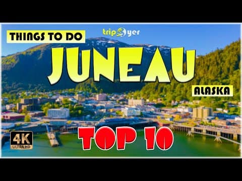 10 Best Things to do in Juneau (Alaska) ᐈ Juneau Travel Guide 4K