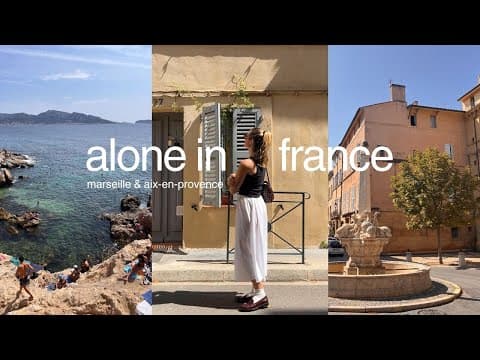alone in france ⊹₊ solo traveling in marseille & aix-en-provence