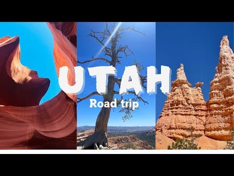 Road trip to Utah & Arizona | Zion National Park, Bryce Canyon, Antelope Canyon