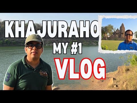 Khajuraho Travel Itinerary | What to Do in 48 Hours| My First Travelogue