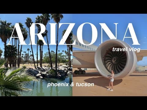 Arizona travel vlog ✈️🌵 exploring PHOENIX & TUCSON 🏜️