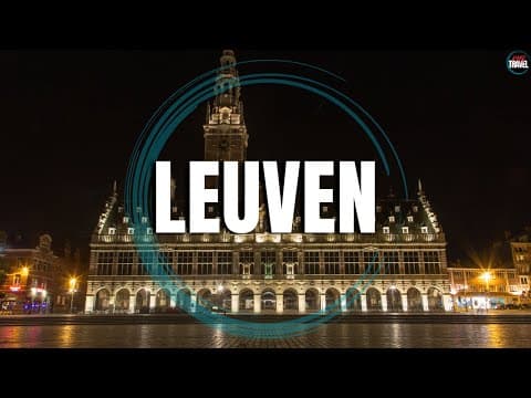 LEUVEN - Top Places to Visit in Belgium - Travel Video