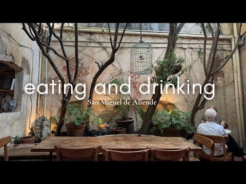 A month in SAN MIGUEL de ALLENDE | restaurants, bars, cafes | everything I ate | MEXICO