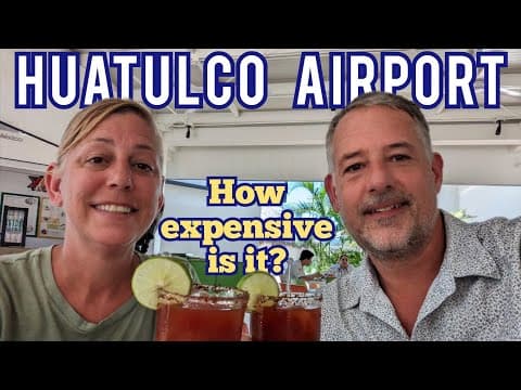 HUATULCO AIRPORT TOUR - FOOD COST & WALKAROUND