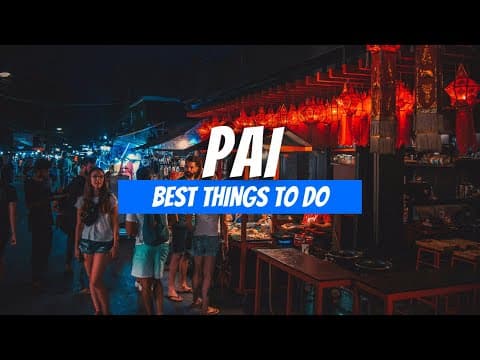 Best Things to Do in Pai Thailand | Pai Travel Guide 2026