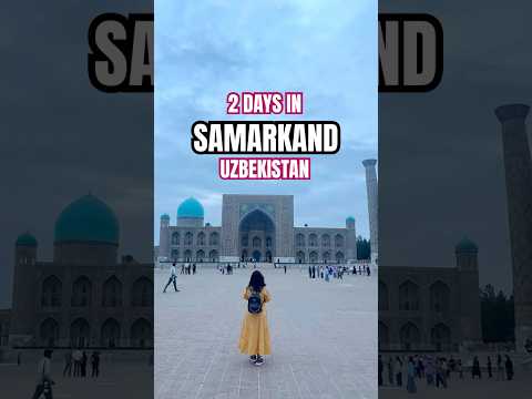 Two day Samarkand Itinerary | Samarkand in 2 Days | Must-Visit Silk Road Attractions in Uzbekistan