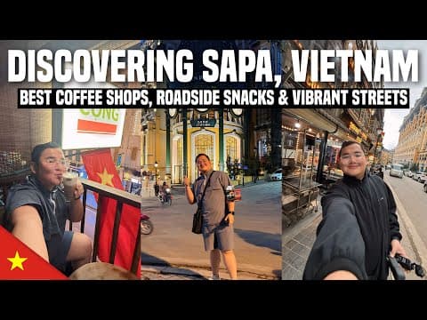 Discovering SAPA, VIETNAM: Best Coffee Shops & Vibrant Streets 🇻🇳 | Ivan de Guzman