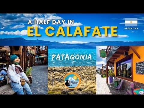 El Calafate Argentina | Patagonia - The Gateway of Perito Moreno Glacier
