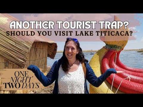 Why You Should Visit Lake Titicaca (Two-Day Itinerary)